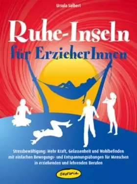 Couverture du produit · Ruhe-Inseln für ErzieherInnen: Stressbewältigung: Mehr Kraft, Gelassenheit und Wohlbefinden mit einfachen Bewegungs- und Entspa