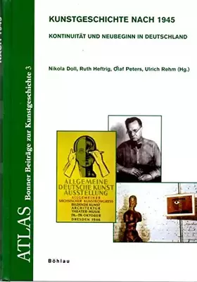 Couverture du produit · Kunstgeschichte nach 1945: Kontinuität und Neubeginn in Deutschland (ATLAS: Bonner Beiträge zur Kunstgeschichte. Neue Folge)