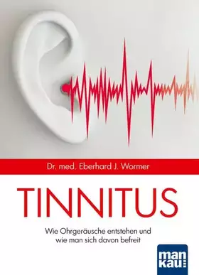 Couverture du produit · Tinnitus: Wie Ohrgeräusche entstehen und wie man sich davon befreit