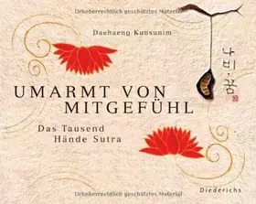 Couverture du produit · Umarmt von Mitgefühl: Das Tausend Hände Sutra - Aus dem Koreanischen übersetzt von Daehaeng Kunsunim: Das Tausend Hände Sutra. 