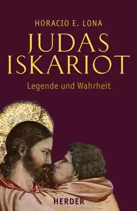 Couverture du produit · Judas Iskariot Legende und Wahrheit: Judas in den Evangelien und das Evangelium des Judas