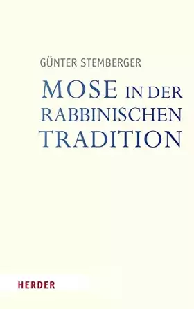 Couverture du produit · Mose in der rabbinischen Tradition (Veröffentlichungen der Papst-Benedikt XVI.-Gastprofessur)
