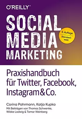 Couverture du produit · Social Media Marketing - Praxishandbuch für Twitter, Facebook, Instagram & Co.: Mit Beiträgen von Thomas Schwenke, Wibke Ladwig