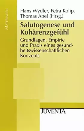 Couverture du produit · Salutogenese und Kohärenzgefühl: Grundlagen, Empirie und Praxis eines gesundheitswissenschaftlichen Konzepts (Juventa Materiali
