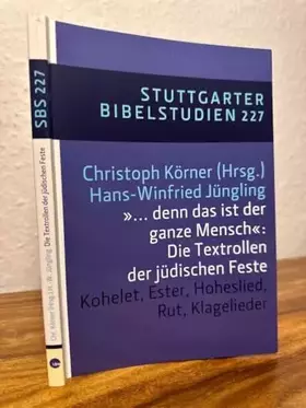 Couverture du produit · "... denn das ist der ganze Mensch": Die Textrollen der jüdischen Feste: Kohelet, Ester, Hoheslied, Rut, Klagelieder (Stuttgart