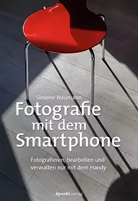 Couverture du produit · Fotografie mit dem Smartphone: Fotografieren, bearbeiten und verwalten nur mit dem Handy