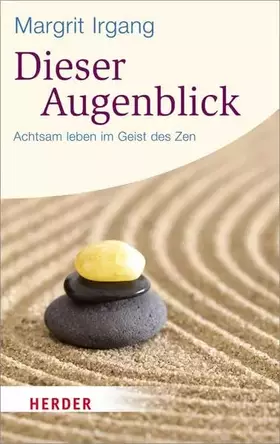 Couverture du produit · Dieser Augenblick: Achtsam leben im Geist des Zen (HERDER spektrum)