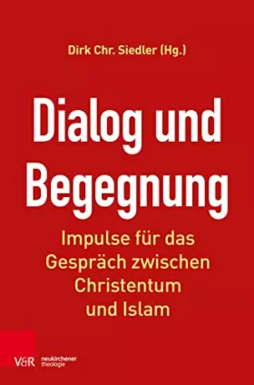 Couverture du produit · Dialog und Begegnung: Impulse für das Gespräch zwischen Christentum und Islam