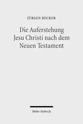 Couverture du produit · Die Auferstehung Jesu Christi nach dem Neuen Testament: Ostererfahrung und Osterverständnis im Urchristentum
