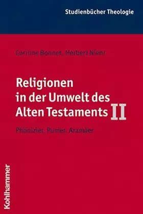 Couverture du produit · Religionen in der Umwelt des Alten Testaments II: Phönizier, Punier, Aramäer (Kohlhammer Studienbücher Theologie, 4/2, Band 4)