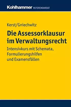 Couverture du produit · Die Assessorklausur im Verwaltungsrecht: Intensivkurs mit Schemata, Formulierungshilfen und Examensfällen (Kohlhammer Referenda