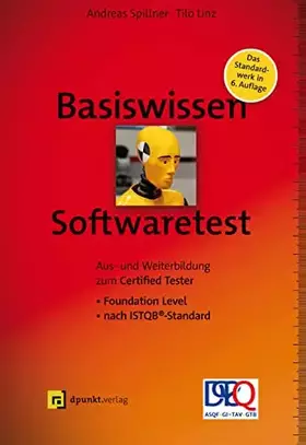 Couverture du produit · Basiswissen Softwaretest: Aus- und Weiterbildung zum Certified Tester – Foundation Level nach ISTQB®-Standard (iSQI-Reihe)
