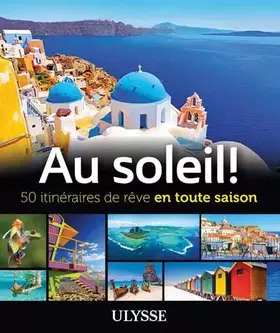 Couverture du produit · Au soleil! 50 itinéraires de rêve en toute saison