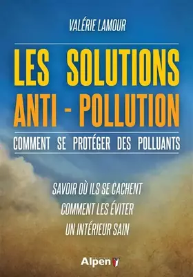 Couverture du produit · Les Solutions anti-pollution, comment se protéger des polluants