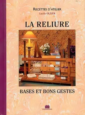 Couverture du produit · La reliure : bases et bons gestes