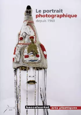 Couverture du produit · Le portrait photographique depuis 1960