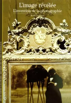 Couverture du produit · L'Image révélée : L'Invention de la photographie