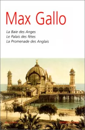 Couverture du produit · Romans : La Baie des anges - Le Palais des fêtes - La Promenade des Anglais