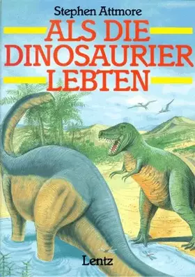 Couverture du produit · Als die Dinosaurier lebten