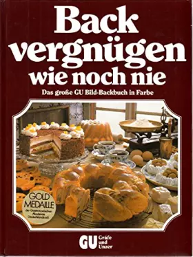 Couverture du produit · Backvergnügen wie noch nie. Das grosse GU Bild-Kochbuch mit den besten Back-Ideen