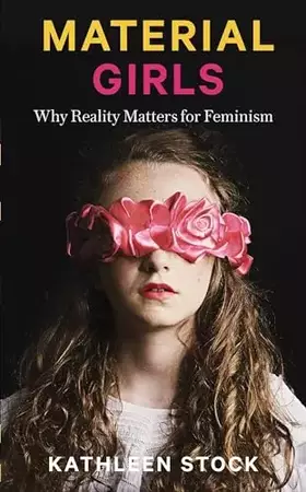 Couverture du produit · Material Girls: Why Reality Matters for Feminism