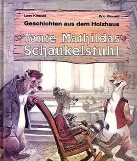 Couverture du produit · Tante Mathildas Schaukelstuhl. Geschichten aus dem Holzhaus