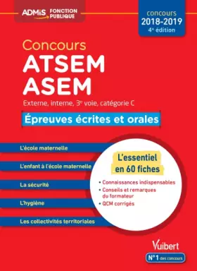 Couverture du produit · Concours ATSEM et ASEM - Catégorie C - Épreuves écrites et orales - L'essentiel en 60 fiches: Concours 2018-2019