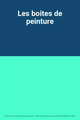 Couverture du produit · Les boites de peinture