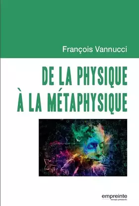 Couverture du produit · De la physique à la métaphysique