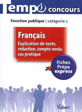 Couverture du produit · Francais - Explication de texte, rédaction, compte-rendu, cas pratique - L'essentiel en 65 fiches - Catégorie C