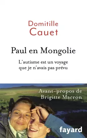 Couverture du produit · Paul en Mongolie: L 'autisme est un voyage que je n'avais pas prévu