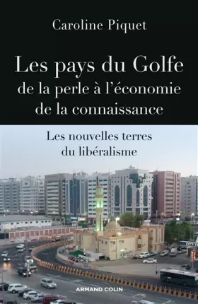 Couverture du produit · Les pays du Golfe - De la perle à l'économie de la connaissance: Les nouvelles terres du libéralisme