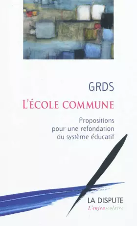 Couverture du produit · L'école commune : Propositions pour une refondation du système éducatif