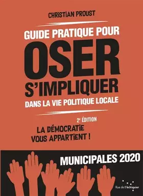Couverture du produit · Guide pratique pour oser s'impliquer dans la vie politique locale - La démocratie vous appartient ! (Nouvelle édition)