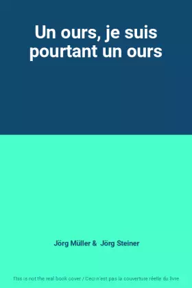 Couverture du produit · Un ours, je suis pourtant un ours