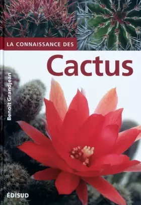 Couverture du produit · La connaissance des cactus: Et autres succulentes, 150 Questions-Réponses