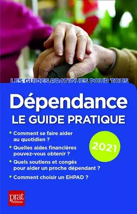 Couverture du produit · Dépendance, Le guide pratique 2021: Le guide pratique