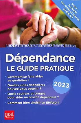Couverture du produit · Dépendance, le guide pratique 2023: Comment se faire aider au quotidien / Quelles aides financières pouvez-vous obtenir ? / Que