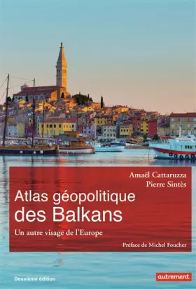 Couverture du produit · Atlas géopolitique des Balkans: Un autre visage de l'Europe