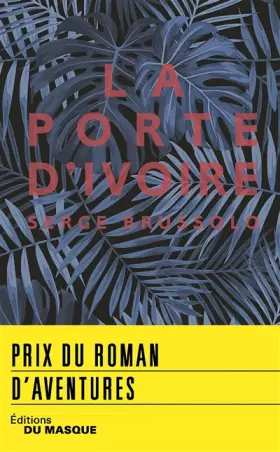 Couverture du produit · La Porte d'ivoire - prix roman d'aventures 2018