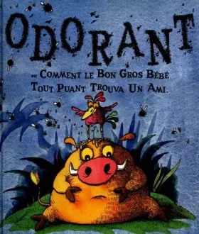 Couverture du produit · Odorant ou Comment le bon gros bébé tout puant trouva un ami