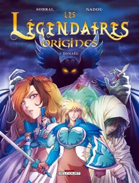 Couverture du produit · Les Légendaires - Origines, Tome 1 : Danaël