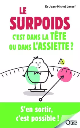 Couverture du produit · Le surpoids, c'est dans la tête ou dans l'assiette ?: S'en sortir, c'est possible !