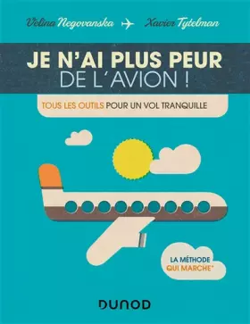 Couverture du produit · Je n'ai plus peur de l'avion ! Tous les outils pour un vol tranquille: Tous les outils pour un vol tranquille