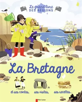 Couverture du produit · La Bretagne: et ses contes, ses visites, ses recettes...