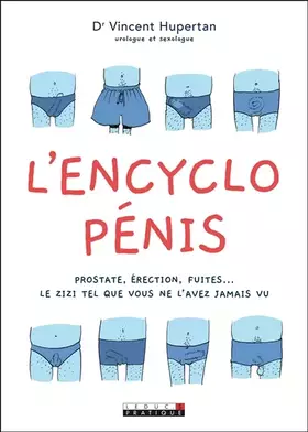 Couverture du produit · L'encyclo pénis: prostate, érection, fuites ... le zizi tel que vous ne l'avez jamais vu