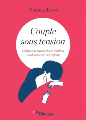 Couverture du produit · Couple sous tension: Gardons le cap de notre relation à l'adolescence des enfants