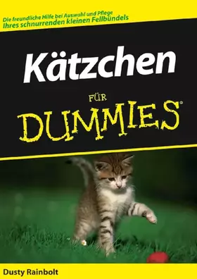 Couverture du produit · Kätzchen für Dummies: Die freundliche Hilfe bei Auswahl und Pflege Ihres schnurrenden kleinen Fellbündels