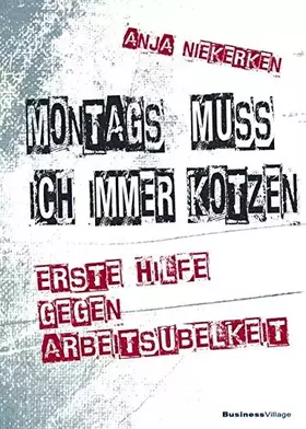 Couverture du produit · Montags muss ich immer kotzen: Erste Hilfe gegen Arbeitsübelkeit