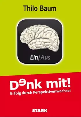 Couverture du produit · STARK Thilo Baum: Denk mit! - Erfolg durch Perspektivenwechsel (Karriereratgeber)
